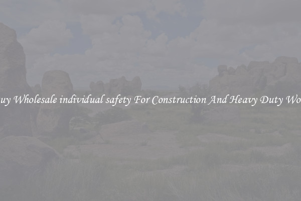 Buy Wholesale individual safety For Construction And Heavy Duty Work