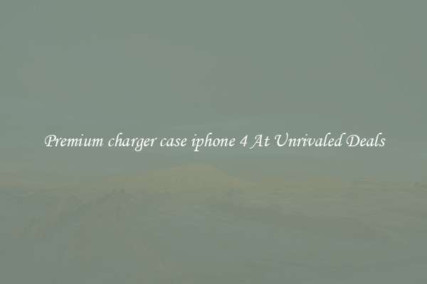 Premium charger case iphone 4 At Unrivaled Deals