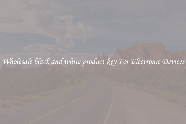 Wholesale black and white product key For Electronic Devices