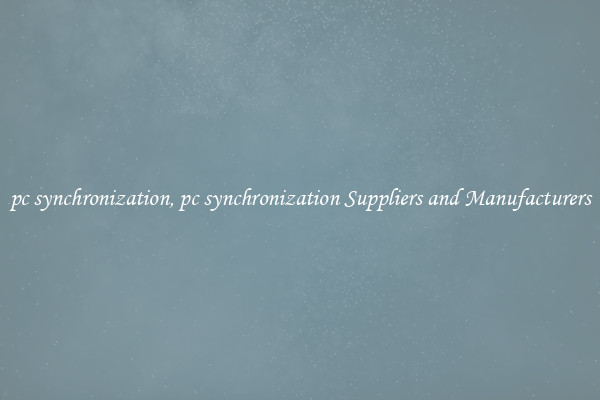 pc synchronization, pc synchronization Suppliers and Manufacturers