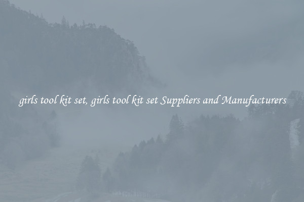girls tool kit set, girls tool kit set Suppliers and Manufacturers