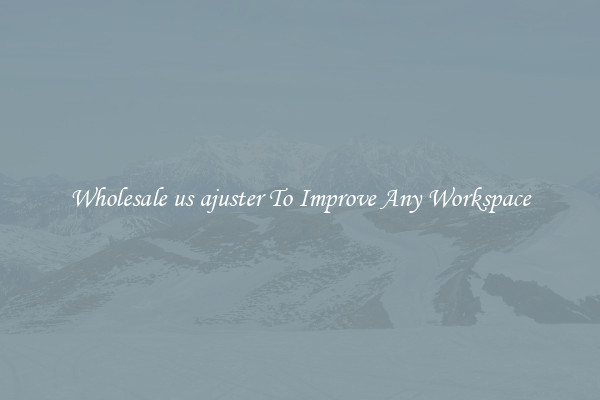 Wholesale us ajuster To Improve Any Workspace