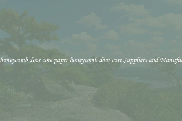 paper honeycomb door core paper honeycomb door core Suppliers and Manufacturers