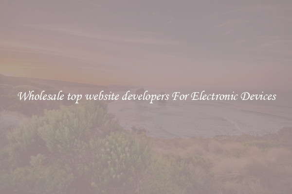 Wholesale top website developers For Electronic Devices
