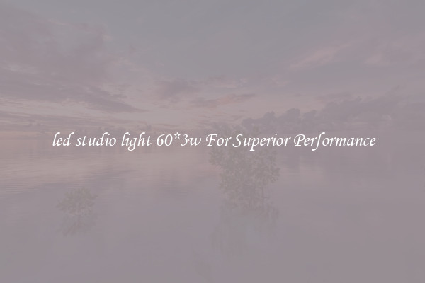 led studio light 60*3w For Superior Performance