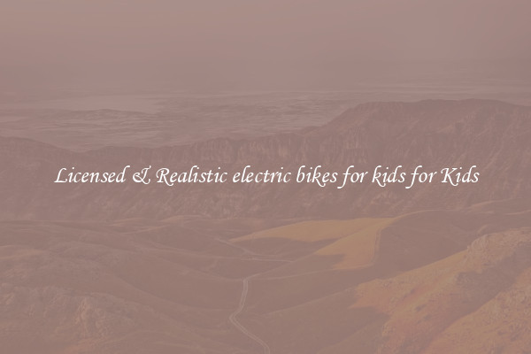 Licensed & Realistic electric bikes for kids for Kids