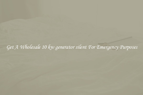 Get A Wholesale 10 kw generator silent For Emergency Purposes