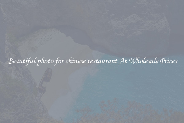 Beautiful photo for chinese restaurant At Wholesale Prices