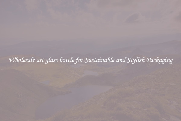 Wholesale art glass bottle for Sustainable and Stylish Packaging