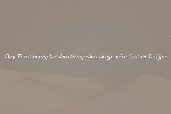 Buy Freestanding bar decorating ideas design with Custom Designs