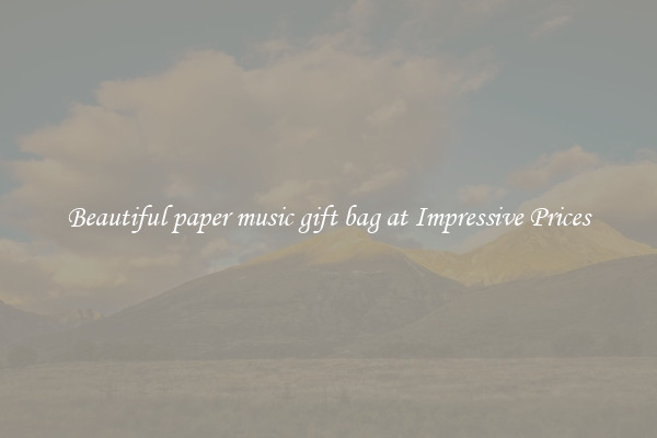 Beautiful paper music gift bag at Impressive Prices