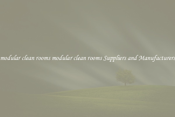 modular clean rooms modular clean rooms Suppliers and Manufacturers