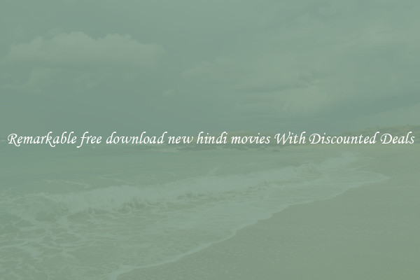 Remarkable free download new hindi movies With Discounted Deals