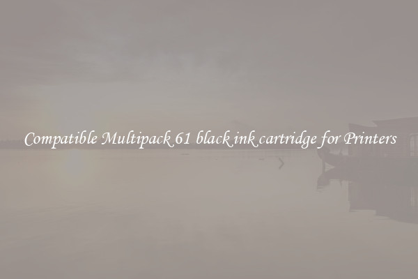 Compatible Multipack 61 black ink cartridge for Printers