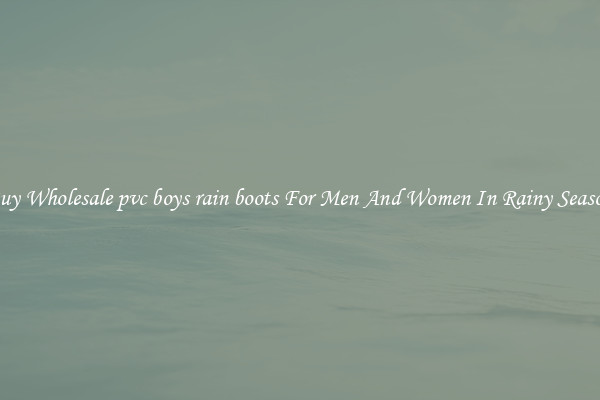 Buy Wholesale pvc boys rain boots For Men And Women In Rainy Season
