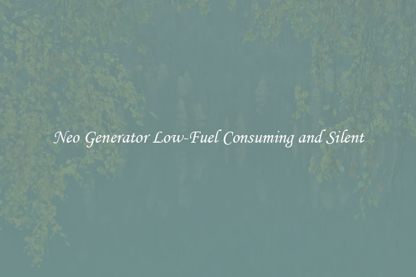 Neo Generator Low-Fuel Consuming and Silent